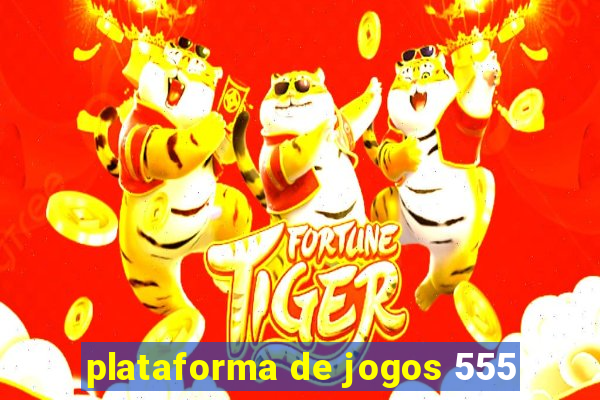 plataforma de jogos 555